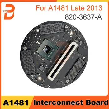 Testat Original A1481 Placa De Baza 661-7527 Pentru Mac Pro 6,1 A1481 Interconectare Bord 820-3637-Un Târziu Anul 2013