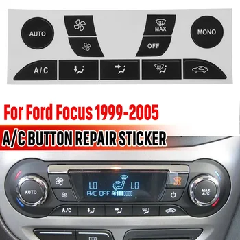 Aer conditionat AC Clima Control Purtat Peeling Butonul de Reparații Decalcomanii Autocolante pentru Ford Focus 1999-2005 PVC Accesorii Auto