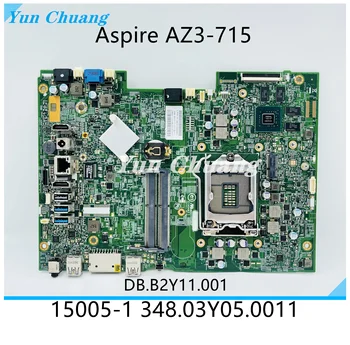 DBB2Y11001 PENTRU Acer Aspire AZ3-715 All-In-One Desktop Placa de baza 940M 2GB GPU LGA1151 15005-1 348.03Y05.0011 Placa de baza